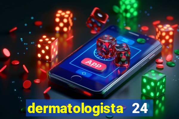 dermatologista 24 horas sp